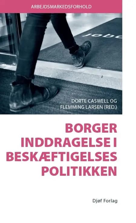 Borgerinddragelse i beskæftigelsespolitikken af Flemming Larsen