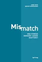 Mismatch med hybride enheder i dansk skatteret