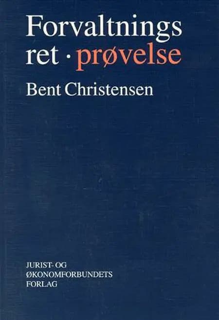 Forvaltningsret prøvelse af Bent Christensen