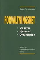 Forvaltningsret - Opgaver. Hjemmel. Organisation