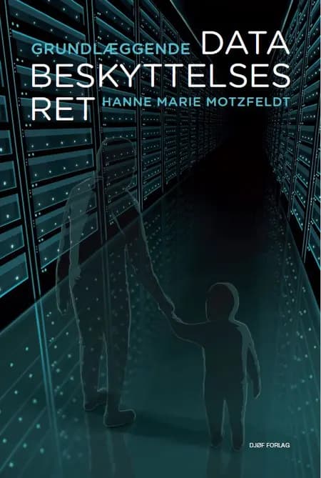Grundlæggende databeskyttelsesret af Hanne Marie Motzfeldt