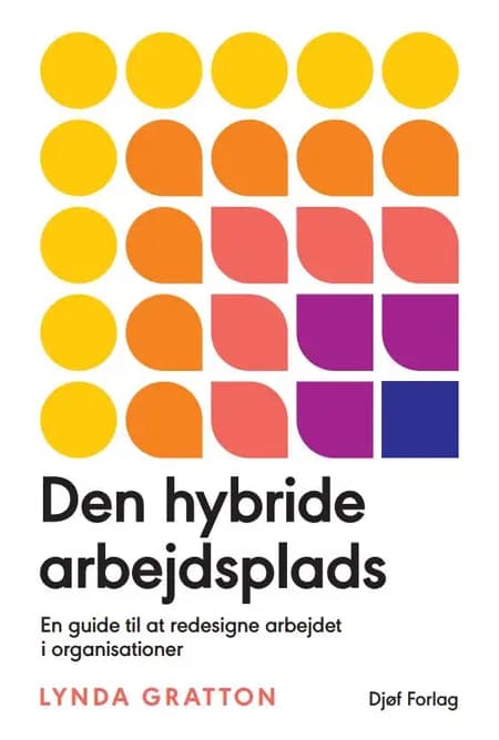 Den hybride arbejdsplads af Lynda Gratton