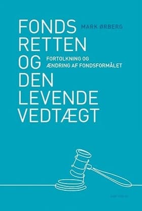 Fondsretten og den levende vedtægt af Mark Ørberg