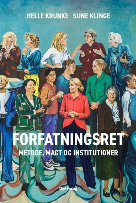 Forfatningsret - metode, magt og institutioner af Helle Krunke