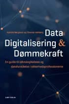 Data, digitalisering og dømmekraft af Katrine Nørgaard og Anna Therese Heltberg