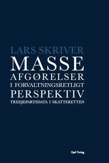 Masseafgørelser i forvaltningsretligt perspektiv af Lars Skriver