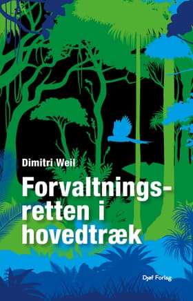 Forvaltningsretten i hovedtræk af Dimitri Weil