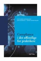 Compliance i det offentlige for praktikere af Stanley Stener Nielsen, Jens Teilberg Søndergaard og Sune Fugleholm