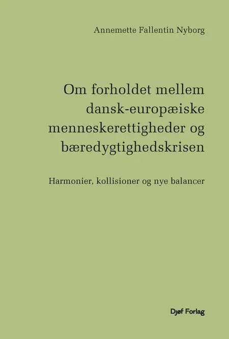 Om forholdet mellem dansk-europæiske menneskerettigheder og bæredygtighedskrisen af Annemette Fallentin Nyborg