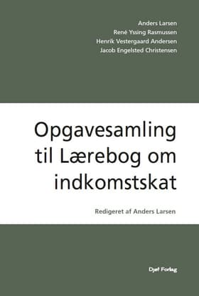 Opgavesamling til lærebog om indkomstskat af René Yssing Rasmussen