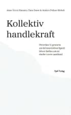 Kollektiv handlekraft af Anne Vorre Hansen, Anders Folmer Buhelt og Clara Dawe