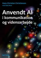 Anvendt AI i kommunikation og vidensarbejde af Hans-Christian Christiansen og Gitte Rose