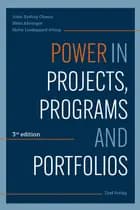Power in Projects, Programs and Portfolios af John Ryding Olsson, Niels Ahrengot og Mette Lindegaard Attrup
