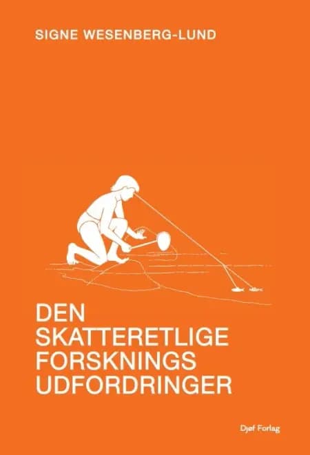 Den skatteretlige forsknings udfordringer af Signe Wesenberg-Lund