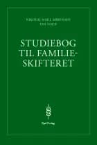 Studiebog til familieskifteret af Nikolaj Maul Sørensen og Eva Naur Jensen