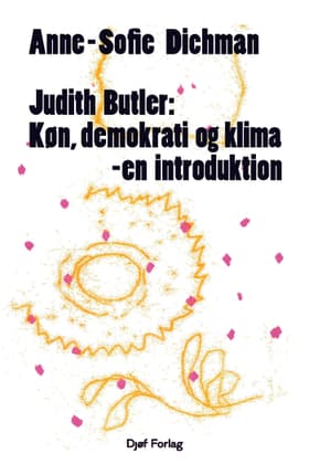 Judith Butler: Køn, demokrati og klima af Anne-Sofie Dichman