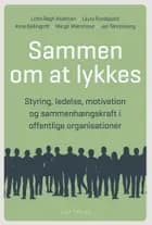 Sammen om at lykkes af Lotte Bøgh Andersen, Laura Bundgaard, Anne Bøllingtoft, Margit Malmmose og Jan Tønnesvang