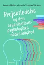 Projektledelse og den organisationspsykologiske nødvendighed af Karsten Mellon og Isabella Vogelius Ejlertsen