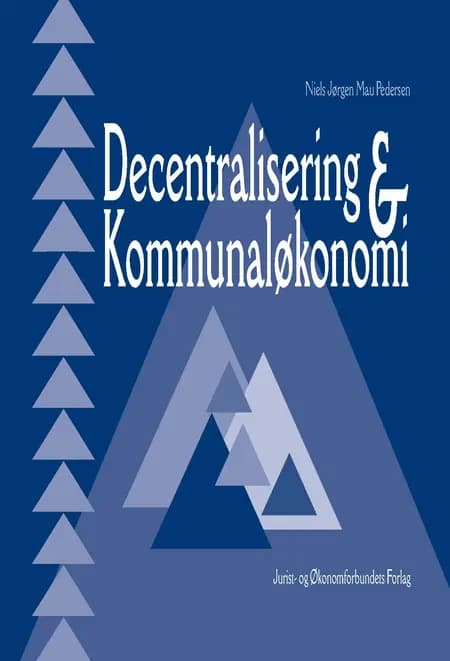 Decentralisering og kommunaløkonomi af Niels Jørgen Mau Pedersen