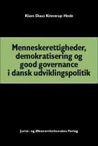 Menneskerettigheder, demokratisering og good governance i dansk udviklingspolitik