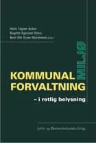 Kommunal Miljøforvaltning af Helle Tegner Anker, Bent Ole Gram Mortensen og Birgitte Egelund Olsen