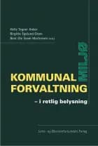 Kommunal Miljøforvaltning af Helle Tegner Anker, Bent Ole Gram Mortensen og Birgitte Egelund Olsen