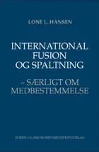 International fusion og spaltning af Lone L. Hansen
