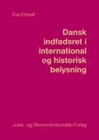 Dansk indfødsret i international og historisk belysning af Eva Ersbøll