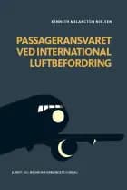 Passageransvaret ved international luftbefordring af Kenneth Melancton Nielsen