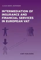 Intermediation of insurance and financial services in European VAT af Claus Bohn Jespersen
