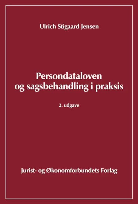 Persondataloven og sagsbehandling i praksis af Ulrich Stig Jensen