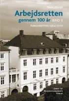 Arbejdsretten gennem 100 år. Bind 2