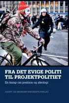 Fra det evige politi til projektpolitiet af Mikkel Jarle Christensen