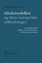 Aftalemodellen og dens europæiske udfordringer af Jens Kristiansen