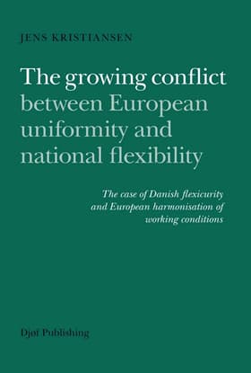 The growing conflict between European uniformity and national flexibility af Jens Kristiansen