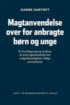 Magtanvendelse over for anbragte børn og unge af Hanne Hartoft