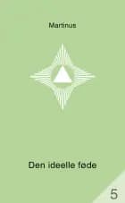 Den ideelle føde, (småbog 5) af Martinus