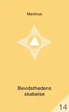 Bevidsthedens skabelse (småbog 14)