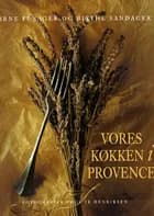 Vores køkken i Provence af Arne Fusager og Birthe Sandager