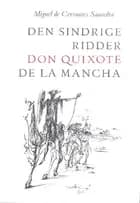 Den sindrige ridder Don Quixote de la Mancha