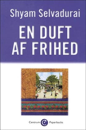 En duft af frihed af Shyam Selvadurai