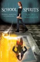 School spirits - venner, kærester og spøgelser af Rachel Hawkins