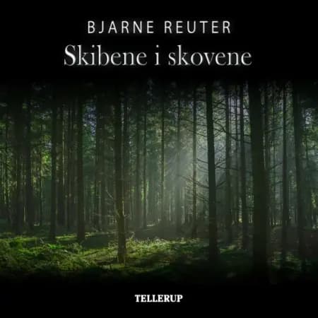 Skibene i skovene af Bjarne Reuter