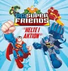 DC Super Friends - Batman & Supervennerne: Helte i aktion