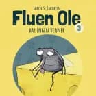 Fluen Ole #3: Fluen Ole har ingen venner 