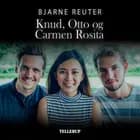 Knud, Otto og Carmen Rosita af Bjarne Reuter