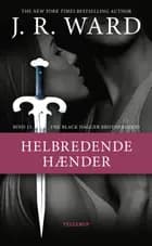The Black Dagger Brotherhood #13: Helbredende hænder