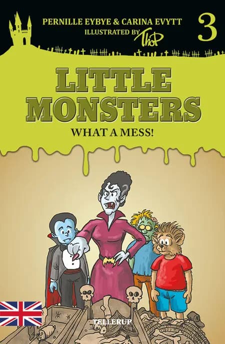Little Monsters #3: What a Mess! af Pernille Eybye