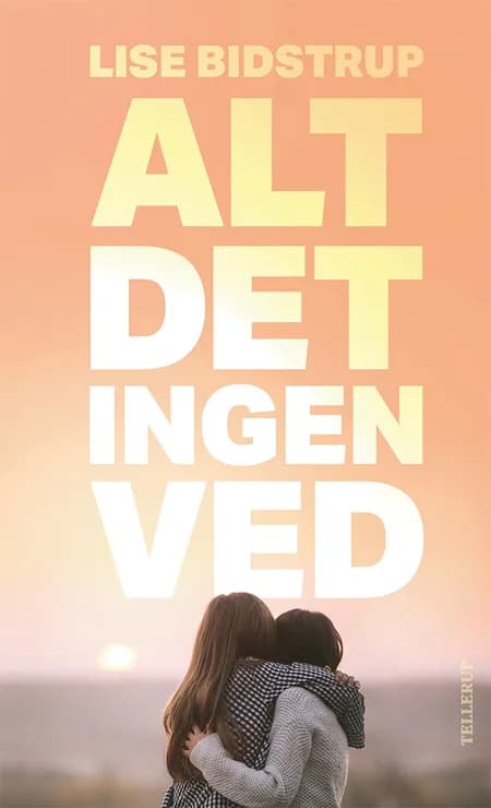 Alt det ingen ved af Lise Bidstrup