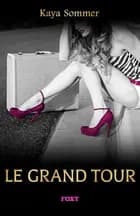 Le grand tour af Kaya Sommer